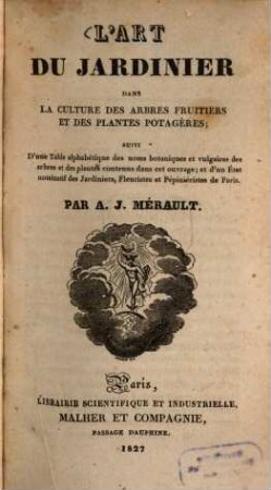 L' art du jardinier dans la culture des arbres fruitiers et des plantes potagères