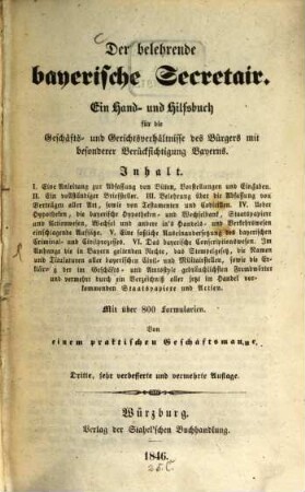 Der belehrende bayerische Secretair : ein Hand- und Hilfsbuch für die Geschäfts- und Gerichtsverhältnisse des Bürgers mit besonderer Berücksichtigung Bayerns