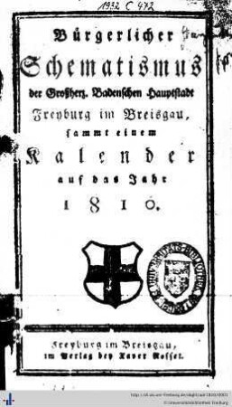 Bürgerlicher Schematismus der Großherz. Badenschen Hauptstadt Freyburg im Breisgau sammt einem Kalender : auf das Jahr 1810