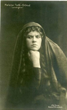 Helena Forti als Ortrud : Helena Forti als Ortrud in "Lohengrin" von Richard Wagner. Königliche Hofoper Dresden, ab 1916. Fotografie (Weltpostkarte) von A. Dous