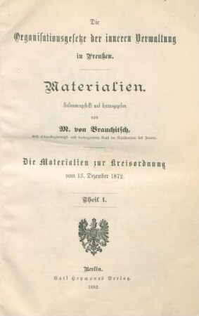 Bd. 1, Theil 1: Die Organisationsgesetze der inneren Verwaltung in Preußen : Materialien