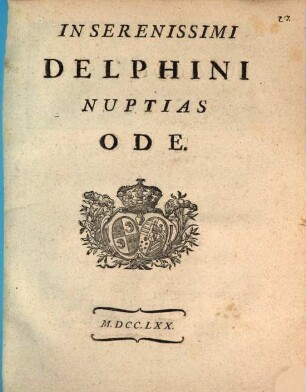 In Serenissimi Delphini nuptias Ode