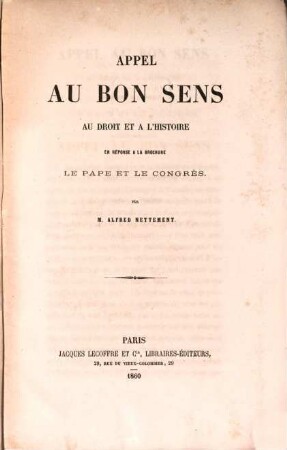 Appel au bon sens au droit et à l'histoire en réponse à la brochure "Le Pape et le congrès"
