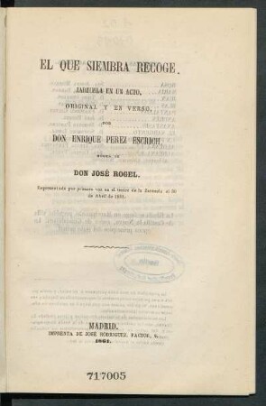 El que siembra recoge : zarzuela en un acto, original y en verso