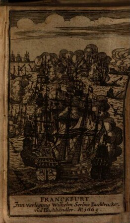 Außführlicher Bericht Alles dessen, was sich in deme, zwischen denen Königen in Franckreich und Engelland, ... Anno 1664. entstandenen Krieg, biß auff den in An. 1667. ... geschlossenen Frieden begeben : samt Einer ... Beschreibung Des jetzigen Staats der Sieben vereinigten Niederländischen Provincien, ... Auß der Französischen in die Teutsche Sprache übersetzet, ...