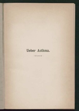 Ueber Asthma, sein Wesen und seine Behandlung