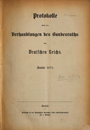 Protokolle über die Verhandlungen des Bundesrats des Deutschen Reichs. 1875