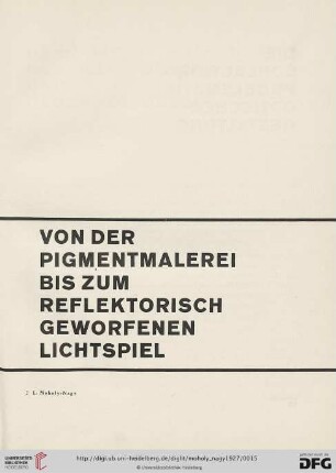 Von der Pigmentmalerei bis zum reflektorisch geworfenen Lichtspiel
