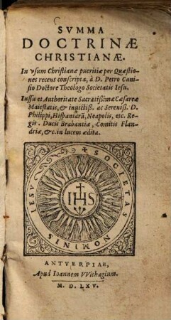 Svmma doctrinae christianae : In usum Christianae pueritiae per Quaestiones recens conscripta ...