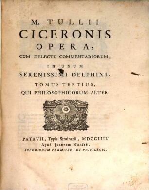 M. Tullii Ciceronis Opera, Cum Delectu Commentariorum, In Usum Serenissimi Delphini, 3. Qui Philosophicorum Alter
