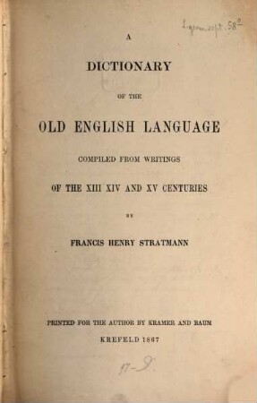 A Dictionary of the old English language, compiled from writings of the 13. 14. and 15. centuries