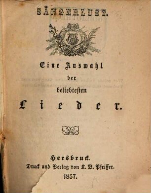 Sängerlust : Eine Auswahl der beliebtesten Lieder