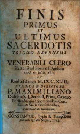 Finis Primus Et Ultimus Sacerdotis Triduo Expensus