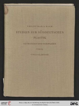 Band 2: Studien zur süddeutschen Plastik: Altbayern und Schwaben, Tirol und Salzburg