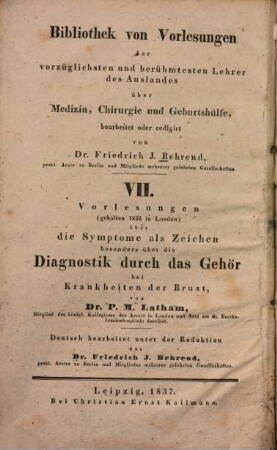 Vorlesungen über die Symptome als Zeichen, besonders über die Diagnostik durch das Gehör bei Krankheiten der Brust : gehalten 1836 in London