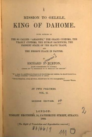 A mission to Gelele, King to Dahome : With notices of the so called "Amazons" the grand customs, the yearly customs, the human sacrifices, the present state of the slave trade, and the negròs place in nature. In 2 vol.. 2