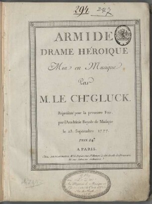 Armide. | Drame héroique. mis en musique | par | M=r le Ch=er Gluck | Represénté pour la première fois par l'Academie Roÿale | de musique le 23 Septembre 1777. | Armide | heroische Oper in 5 Aufzügen von Ritter Chri. Gluck. | Vollständiger K[l]avierauszug mit deutschem und französischem Texte | nach der Originalpartitur bearbeitet. : [Titelbl. von 13] ; [Historisches Aufführungsmaterial der Bayerischen Staatsoper], 26. Armide : drame héroique ; représenté pour la premiere fois par l'Académie Royale de Musique le 23. Septembre 1777
