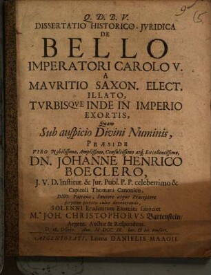 Dissertatio Historico-Jvridica De Bello Imperatori Carolo V. Mavritio Saxon. Elect. Illato, Tvrbisqve Inde In Imperio Exortis