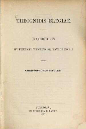 Theognidis Elegiae : e Codicibus Mutinensi Veneto 522 Vaticano 915