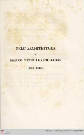 Dell’ Architettura di Marco Vitruvio Pollione. Libro Primo