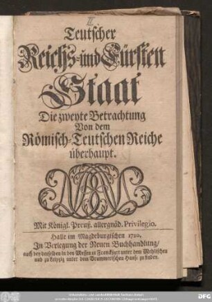 Die zweyte Betrachtung: Teutscher Reichs- und Fürsten-Staat ...