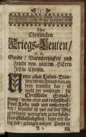 Allen Christlichen Kriegs-Leuten/ etc. etc. Gnade/ Barmhertzigkeit und Friede von unserm Herrn Jesu Christo.
