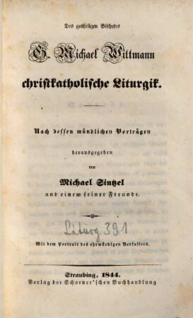 Des gottseligen Bischofes G. Michael Wittmann christkatholische Liturgik