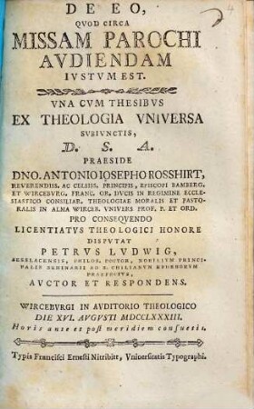 De Eo, Qvod Circa Missam Parochi Avdiendam Ivstvm Est : Vna Cvm Thesibvs Ex Theologia Vniversa Svbivnctis