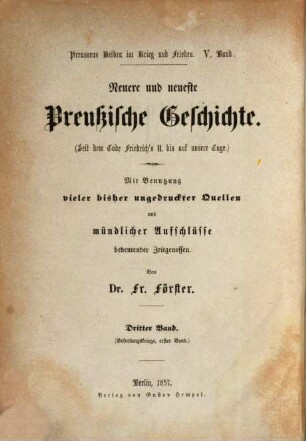 Preußens Helden im Krieg und Frieden : eine Geschichte Preussens seit dem Großen Kurfürsten bis zum Ende der Freiheitskriege, 5. Neuere und neueste preußische Geschichte ; 3. Geschichte der Befreiungs-Kriege ; 1