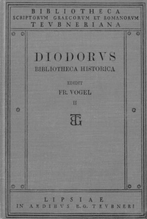 Diodori bibliotheca historica, Vol. 1 : . Editionem primam curavit Imm. Bekker, alteram Ludovicus Dindorf, recognovit Fridericus Vogel, 2