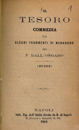 Il tesoro : Commedia da alcuni frammenti di Menandro per F. Dall'Ongaro
