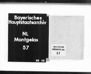 Montgelas an Graf Maximilian von Seinsheim (eigh. Reinentwürfe bzw. Abschriften)
