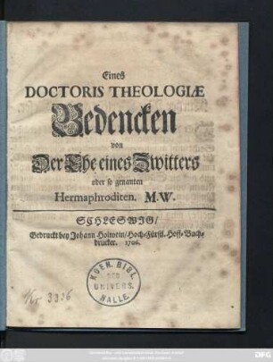 Eines Doctoris Theologiæ Bedencken von Der Ehe eines Zwitters oder so genannten Hermaphroditen M. W.