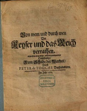 Von wem und durch wen der Kayser und das Reich verrathen