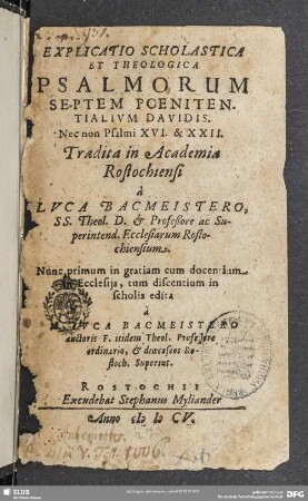 Explicatio Scholastica Et Theologica Psalmorum Septem Poenitentialium Davidis : Nec non Pslami XVI. & XXII