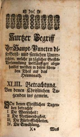 Geist- und Sittliche Unterricht In ewigen Wahrheiten : Für jede Christen, und sonderbar zum bequemen Gebrauch Der Ehrwürdigen Herren Pfarrer und Prediger, Dann auch der Vorsteher andächtiger Versammlungen, und geistlicher Ubungen, 7. Sibendes Monath