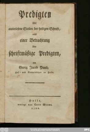 Predigten über auserlesene Stellen der heiligen Schrift : nebst einer Betrachtung über schriftmäßige Predigten
