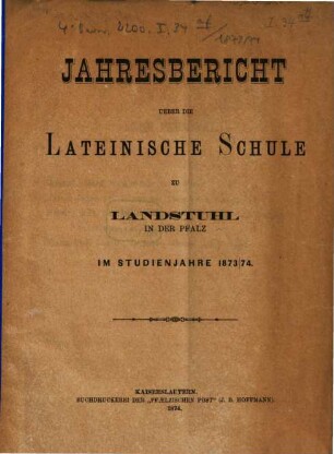 Jahresbericht der Lateinschule in Landstuhl : für das Schuljahr .... 1873/74
