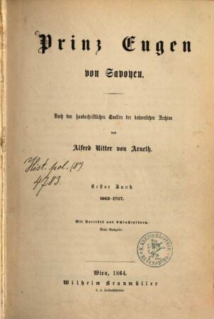 Prinz Eugen von Savoyen : nach den handschriftlichen Quellen der kaiserlichen Archive, 1. 1663 - 1707