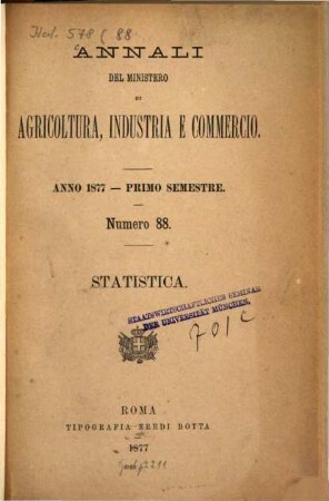 Annali del Ministero di Agricoltura, Industria e Commercio. 88. 1877