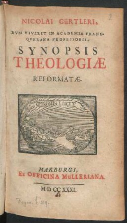Nicolai Gürtleri, Dum Viveret In Academia Franequerana Professoris, Synopsis Theologiæ Reformatæ