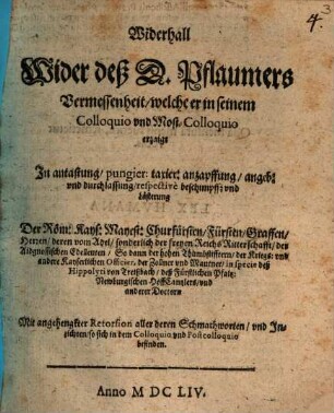 Widerhall wider deß D. Pflaumers Vermessenheit, welche er in seinem Colloquio und Most-Colloquio erzaigt