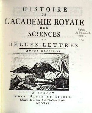 Histoire de l'Académie Royale des Sciences et des Belles Lettres de Berlin : depuis ... ; avec les mémoires tirez des registres de cette Academie. 1763 (1770)