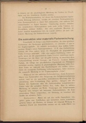 Die subtraktive oder materielle Farbenmischung.
