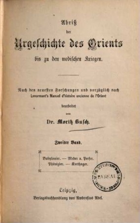 Abriß der Urgeschichte des Orients bis zu den medischen Kriegen : nach den neuesten Forschungen und vorzüglich nach Lenormant's Manuel d'histoire ancienne de l'Orient, 2. Babylonier, Meder und Perser, Phönizier, Karthager