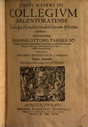 Justi Meieri Collegium Argentoratense : totius iurisprudentiae absolutum systema exhibens, 2
