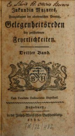 Jukundin Muzners, Franziskaners der oberdeutschen Provinz, Gelegenheitsreden bey zerschiedenen Feyerlichkeiten, Dritter Band