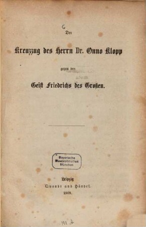 Der Kreuzzug des Herrn Dr. Onno Klopp gegen den Geist Friedrichs des Großen