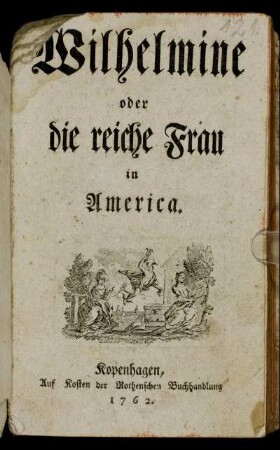 Wilhelmine oder die reiche Frau in America