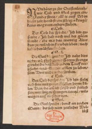 NVn höret zu jhr Christenleuth/ || wie Leib vnd Seel gegen ein=||ander streit/